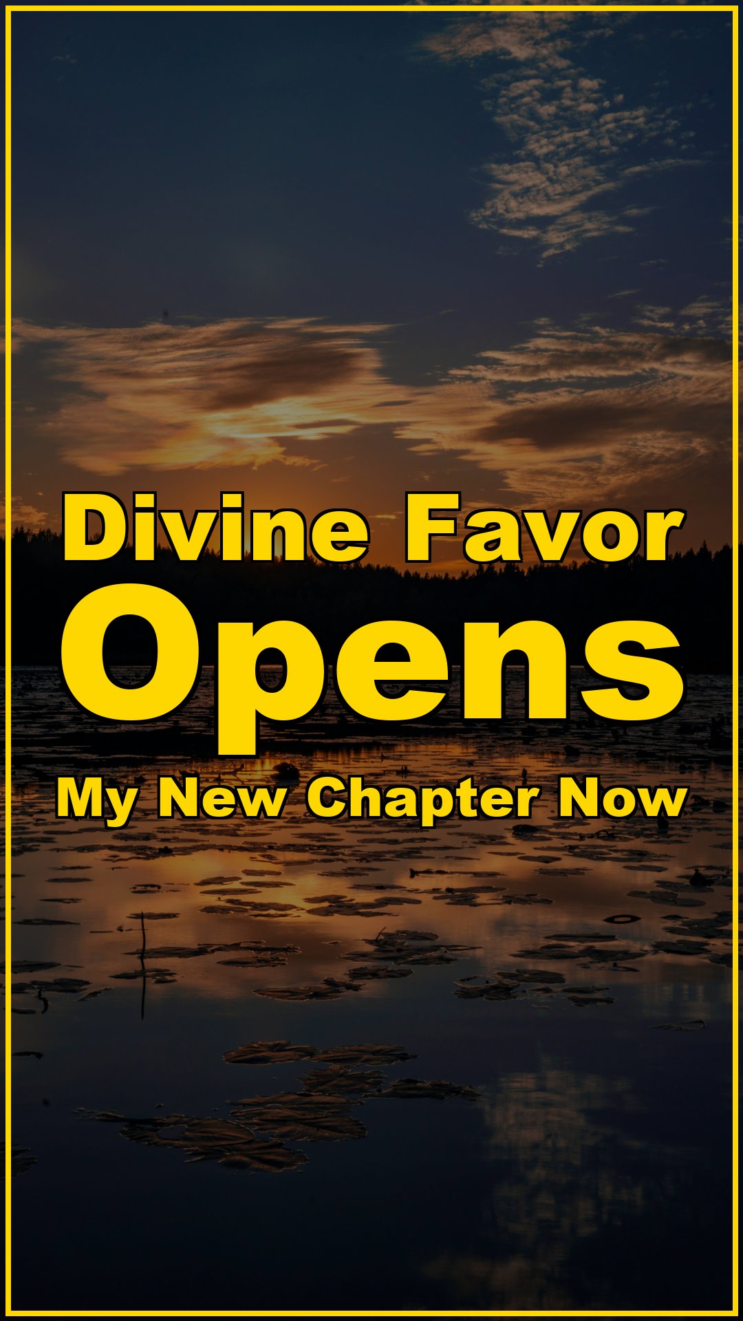 Divine Favor Opens My New Chapter Now