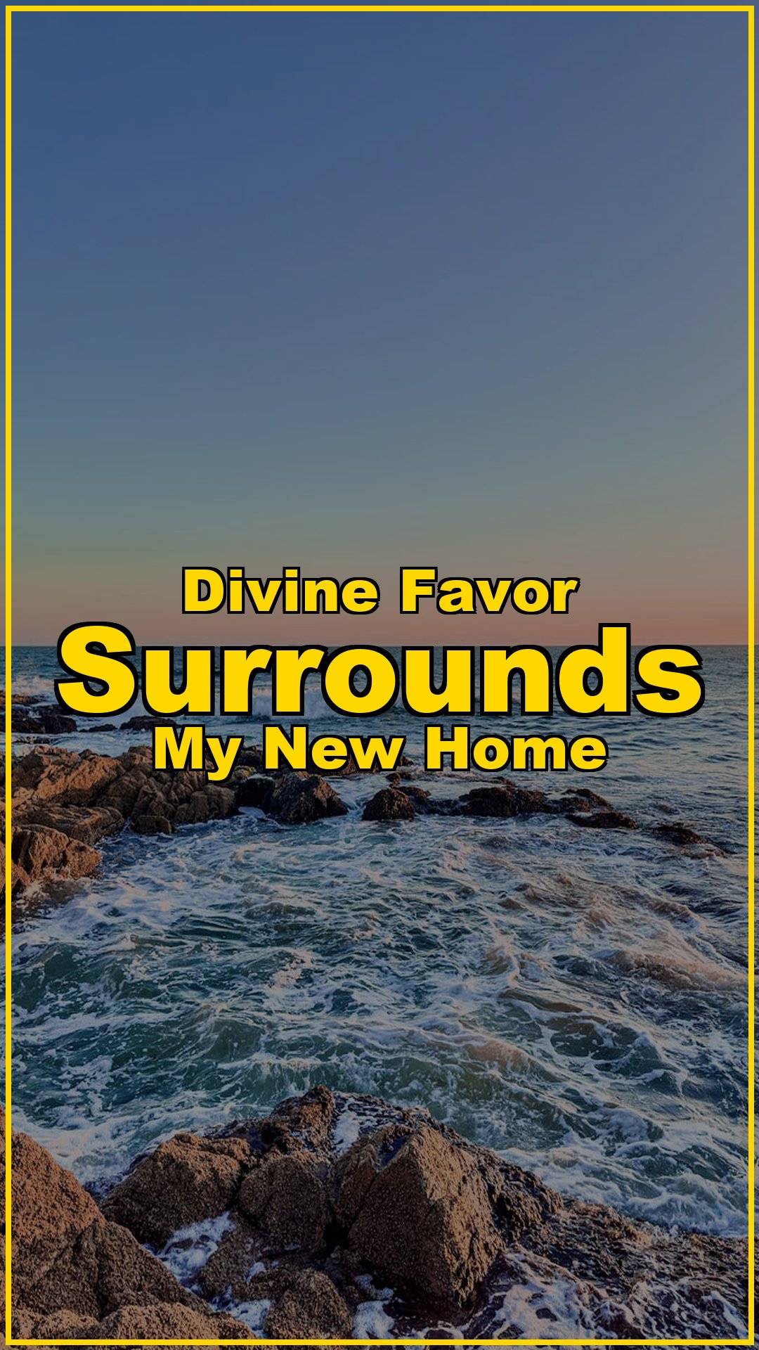 Divine Favor Surrounds My New Home