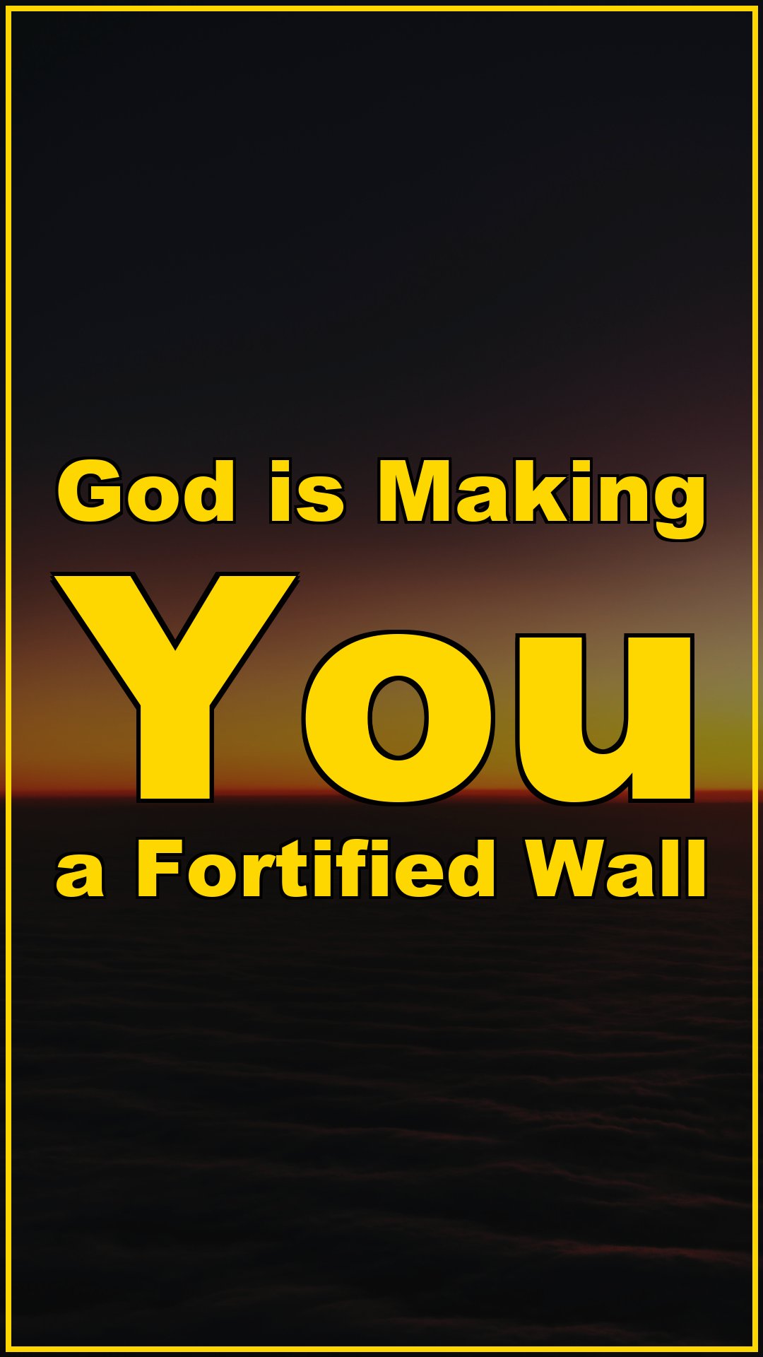 God is Making You a Fortified Wall