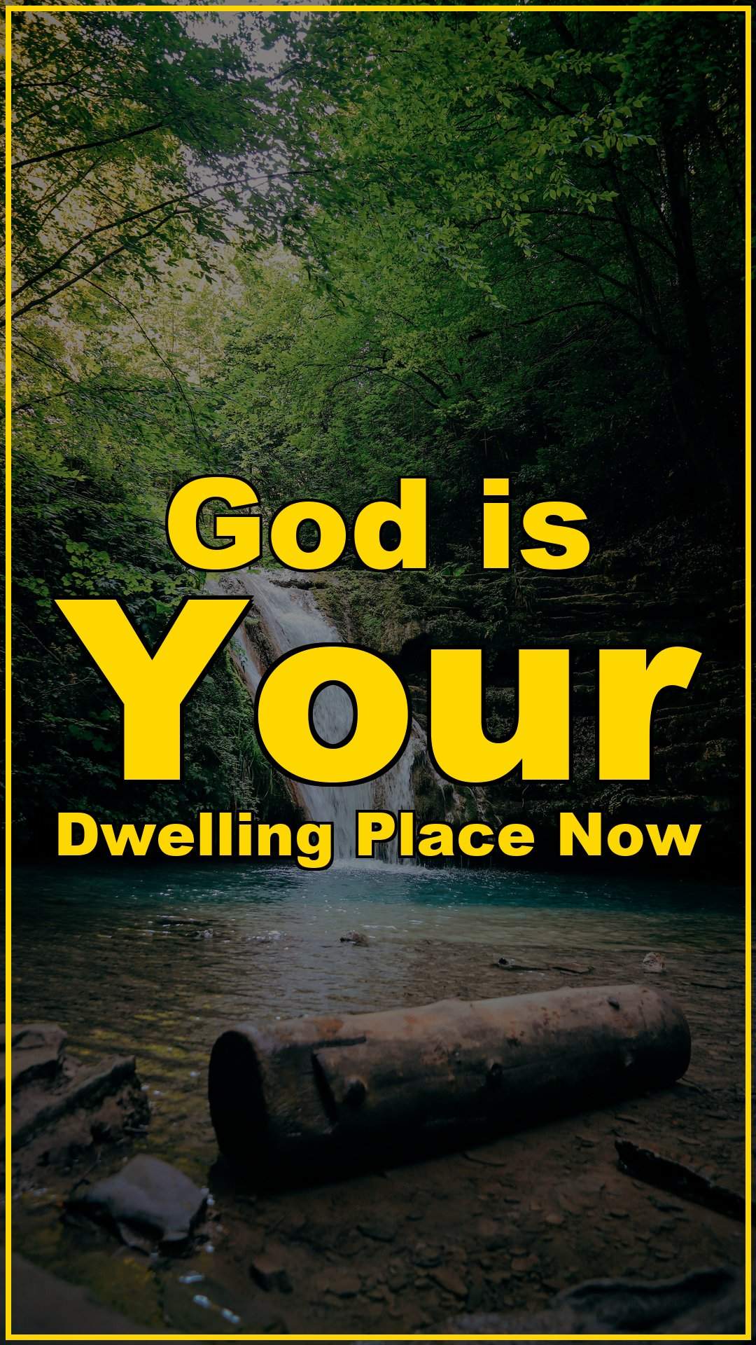 God is Your Dwelling Place Now
