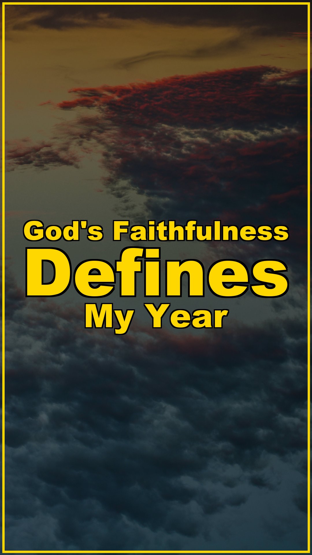 God’s Faithfulness Defines My Year