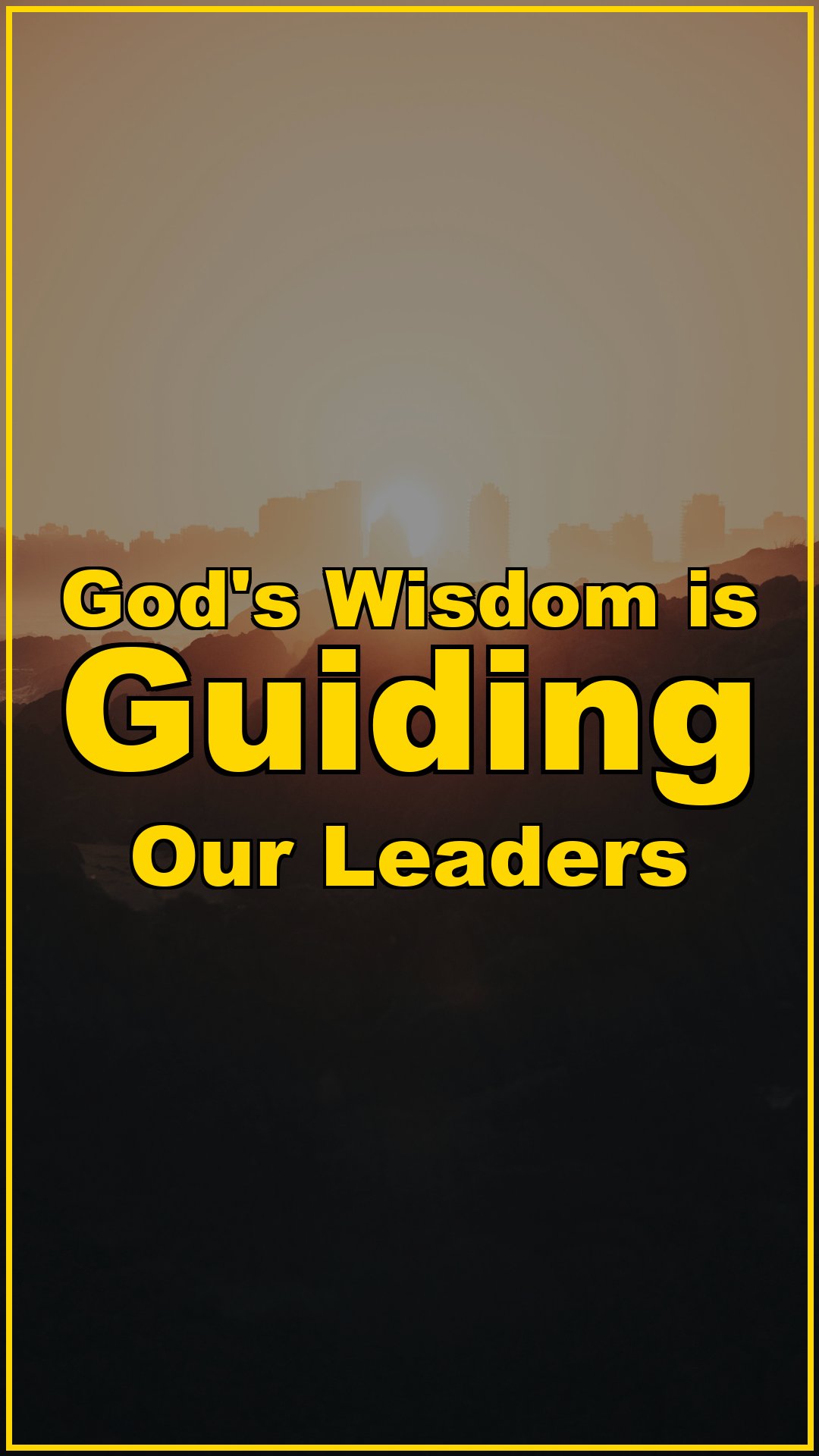 God’s Wisdom is Guiding Our Leaders