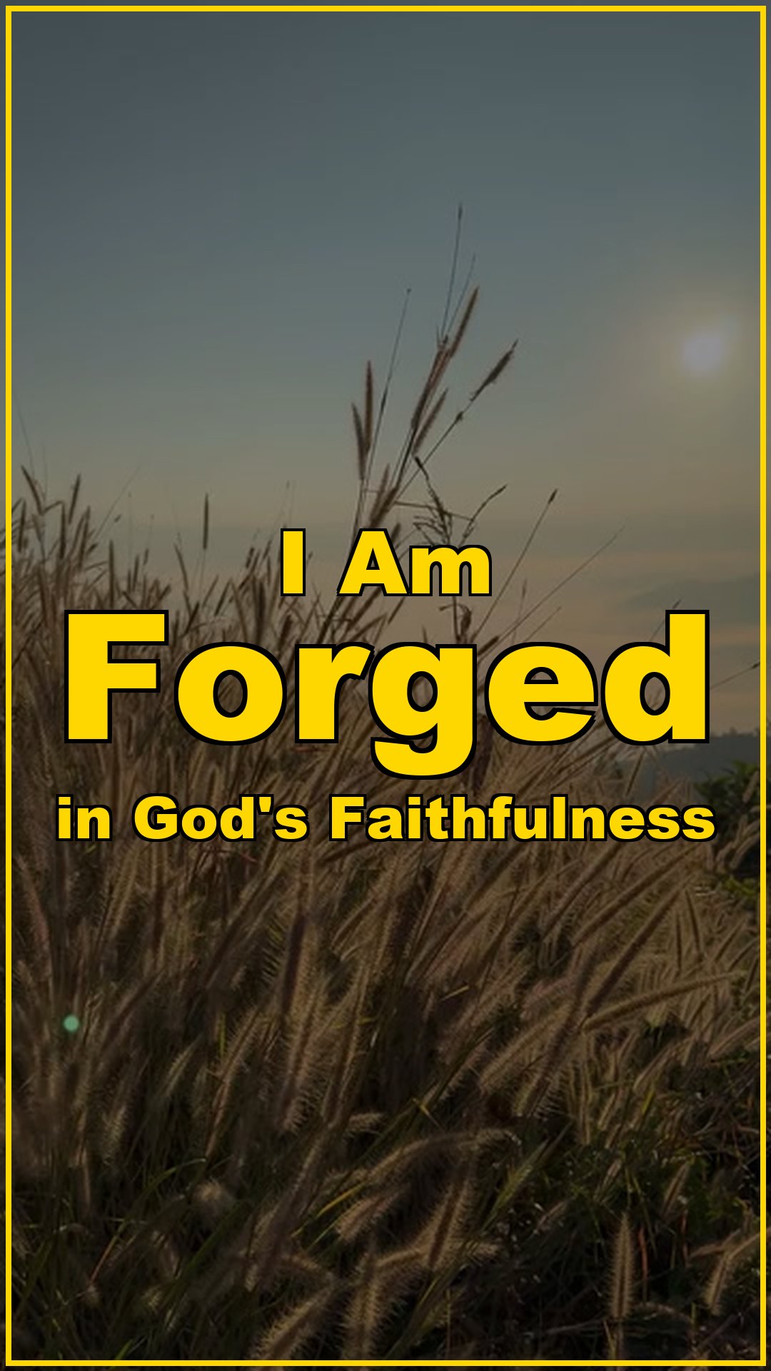 I Am Forged in God’s Faithfulness