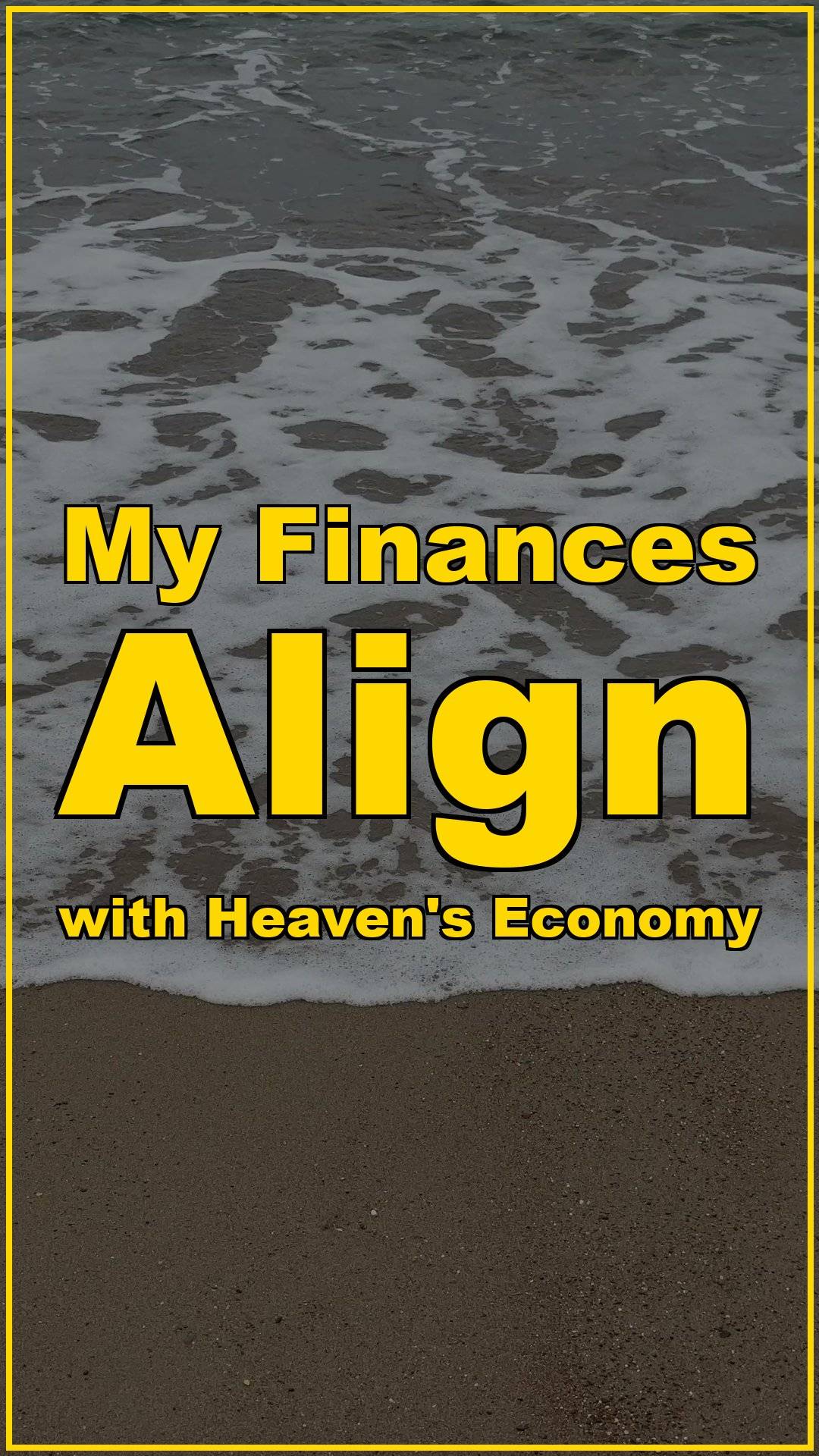 My Finances Align with Heaven’s Economy