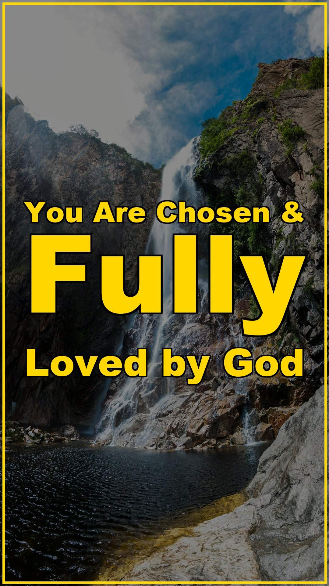 You Are Chosen & Fully Loved by God