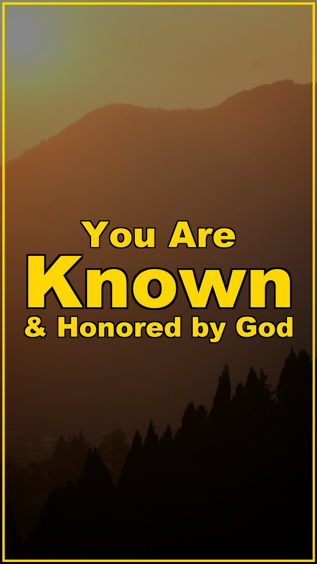 You Are Known & Honored by God