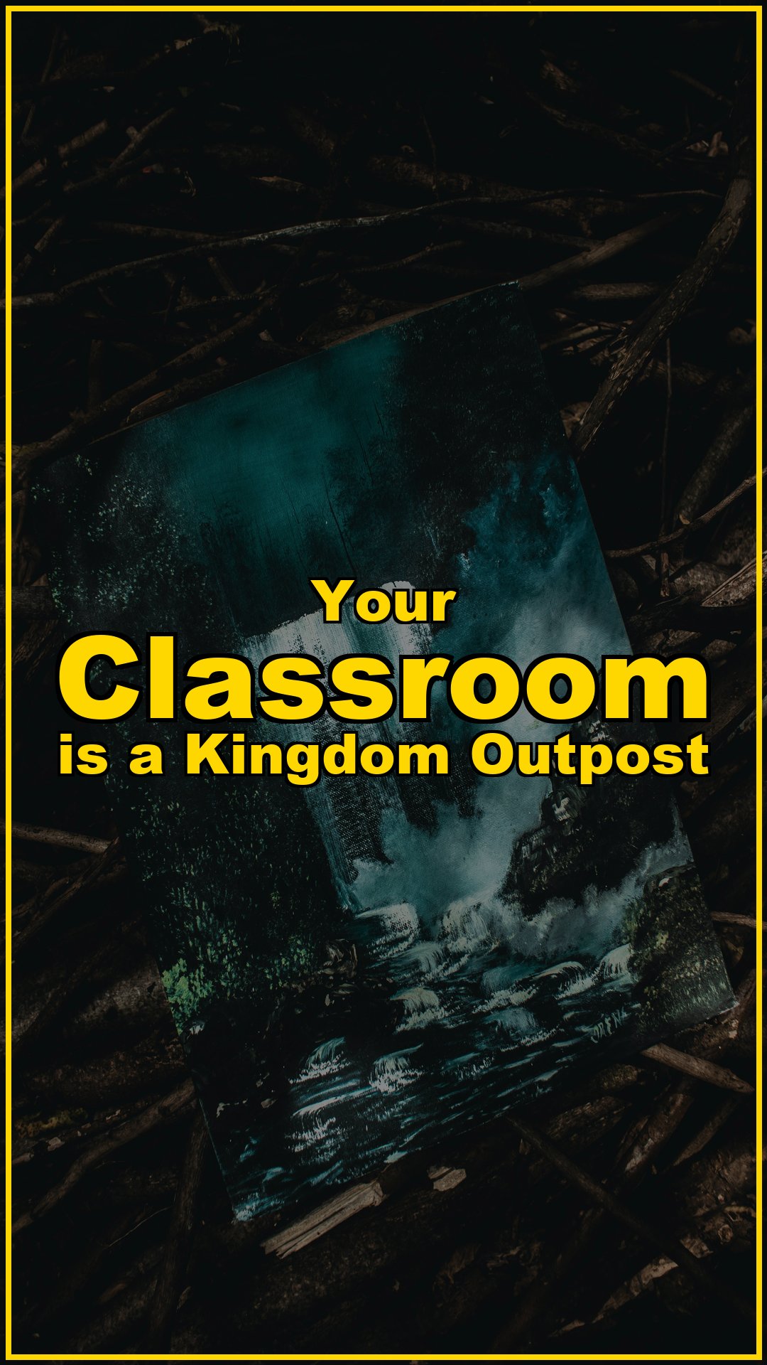 Your Classroom is a Kingdom Outpost