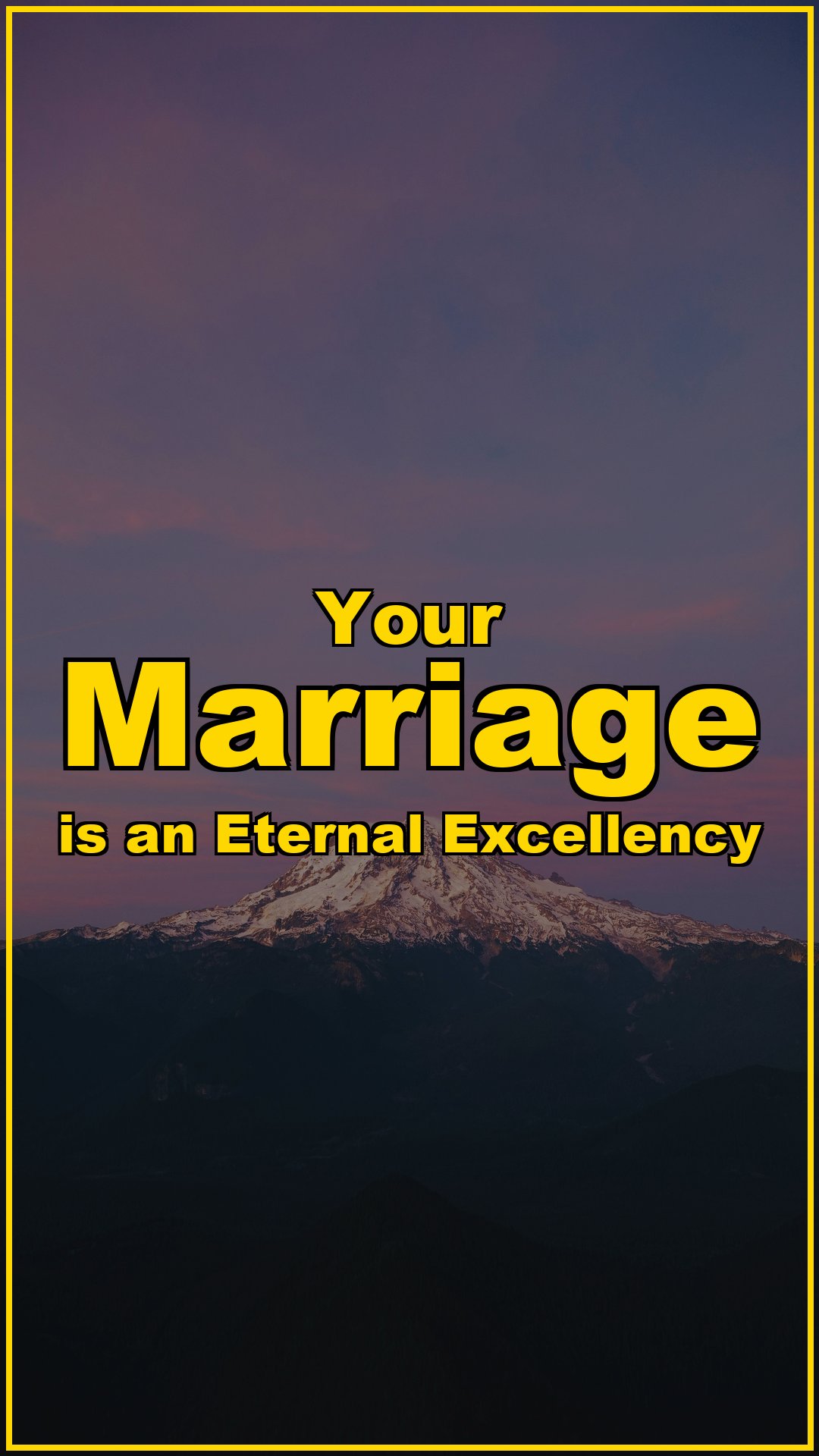 Your Marriage is an Eternal Excellency