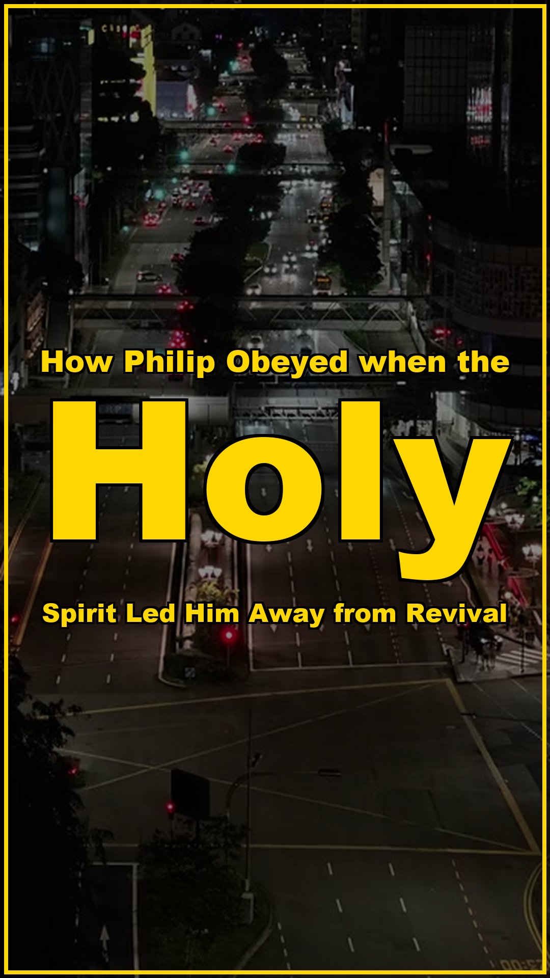 How Philip obeyed when the Holy Spirit led him away from revival