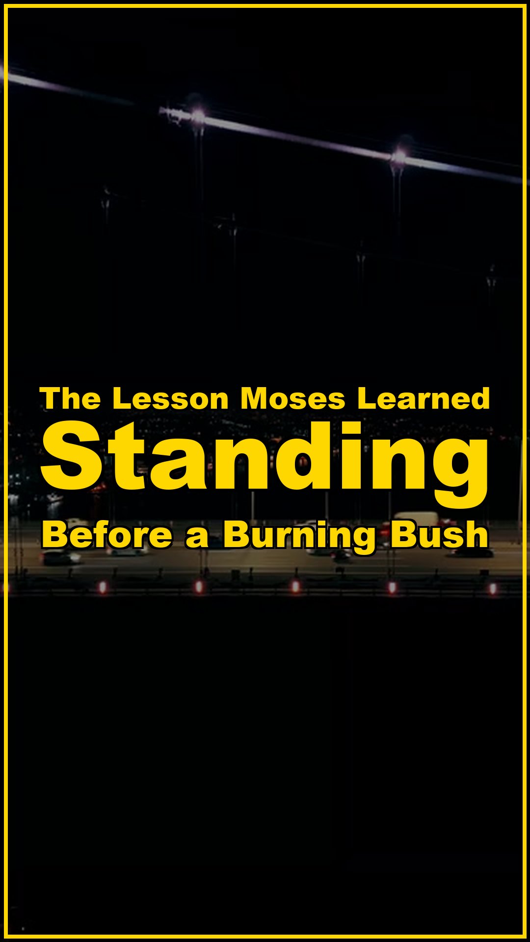 The Lesson Moses Learned Standing Before a Burning Bush
