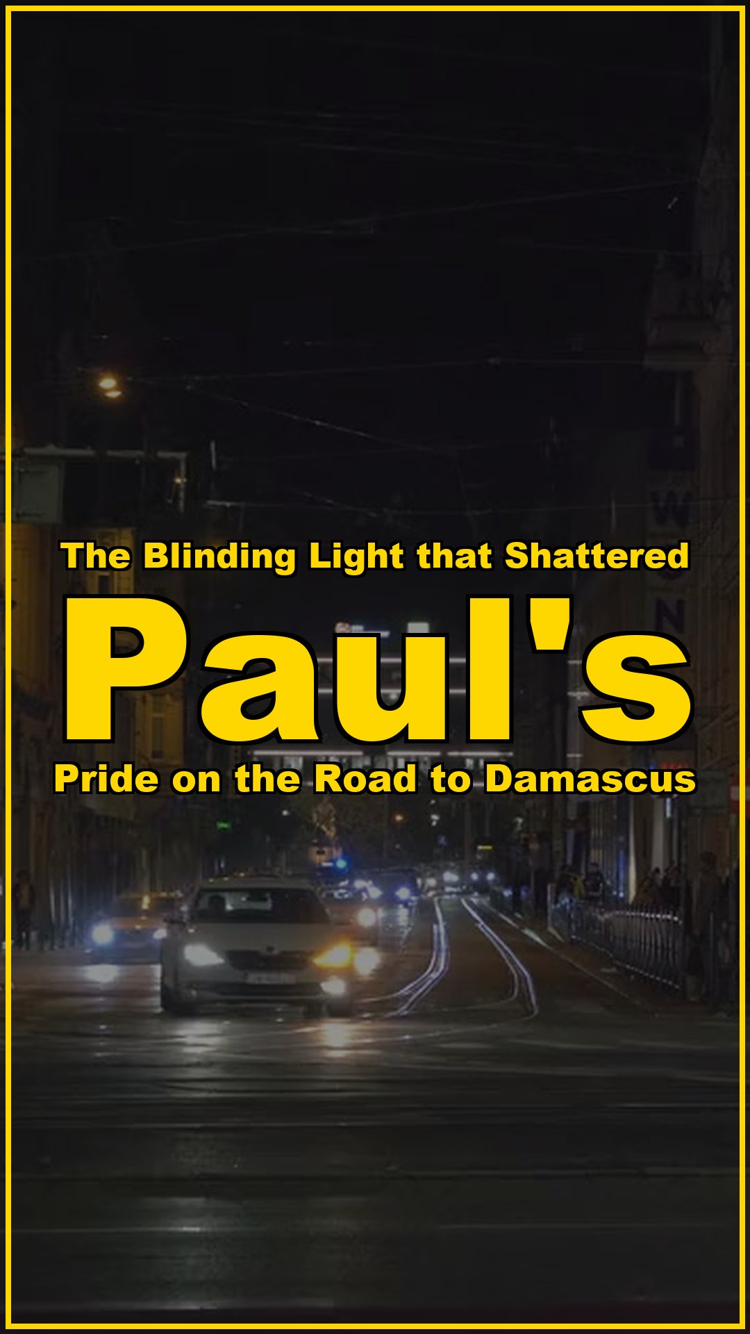 The blinding light that shattered Pauls pride on the road to Damascus