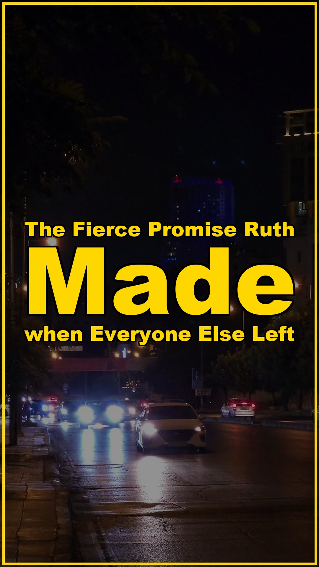 The fierce promise Ruth made when everyone else left