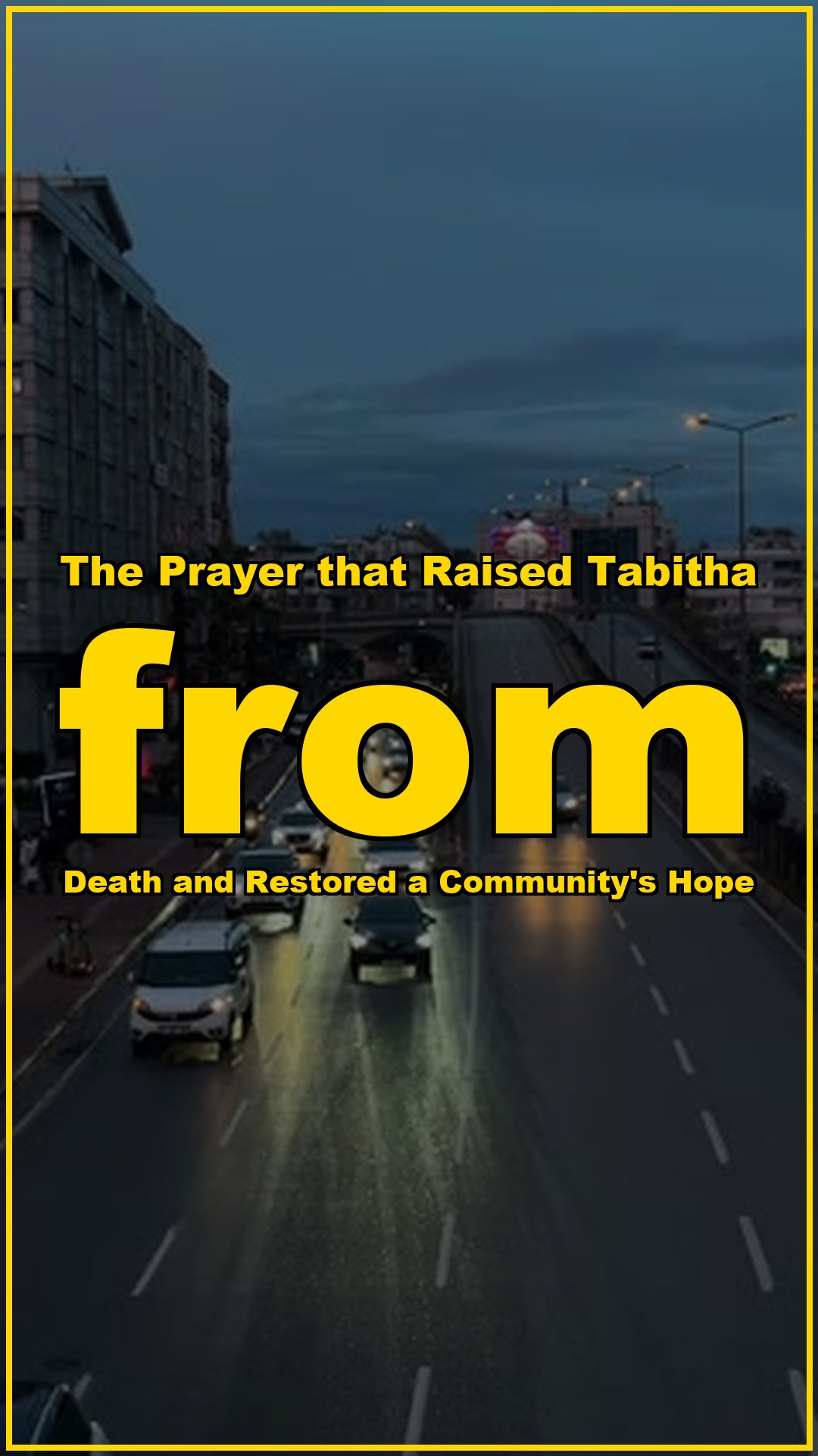 The prayer that raised Tabitha from death and restored a communitys hope
