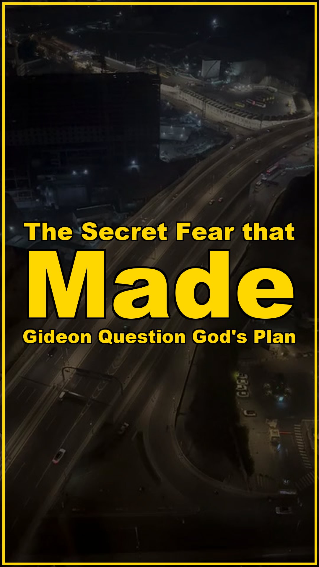 The secret fear that made Gideon question Gods plan