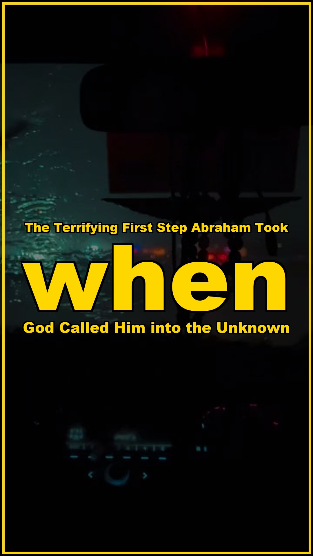 The terrifying first step Abraham took when God called him into the unknown