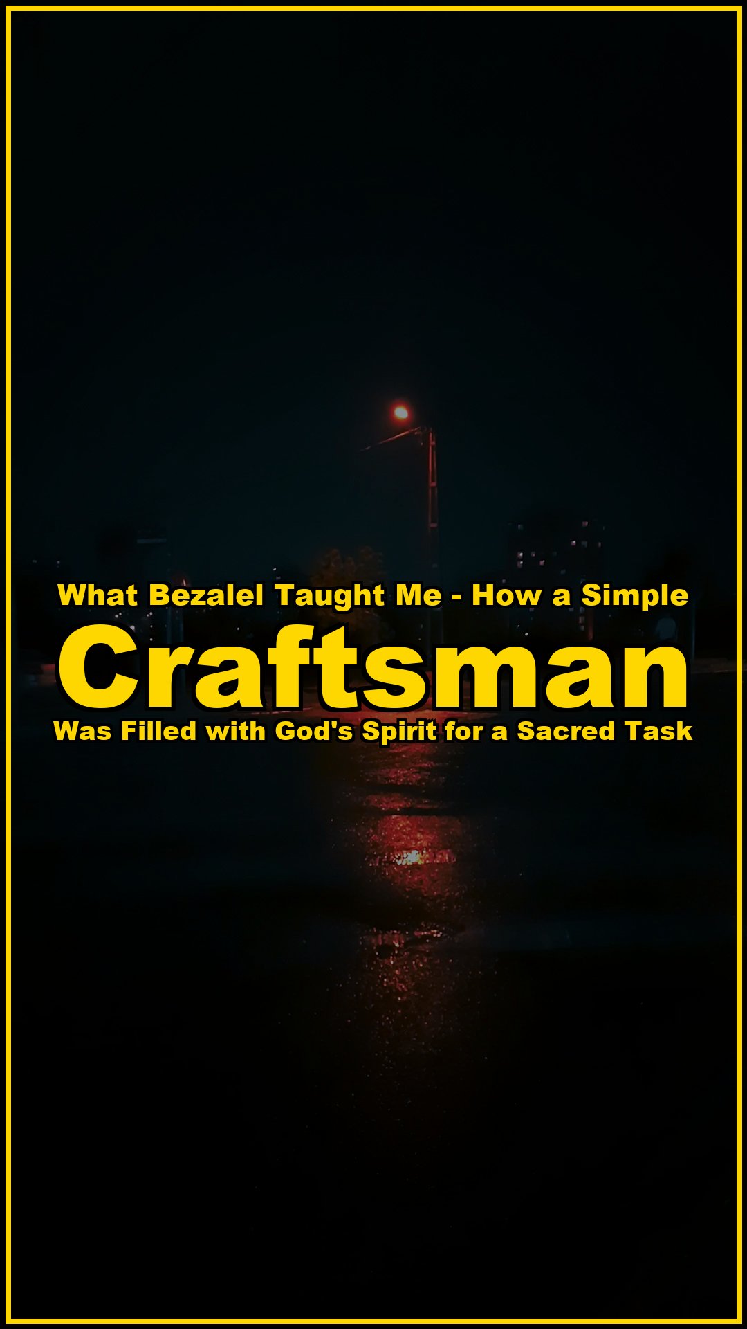 What Bezalel taught me How a simple craftsman was filled with Gods Spirit for a