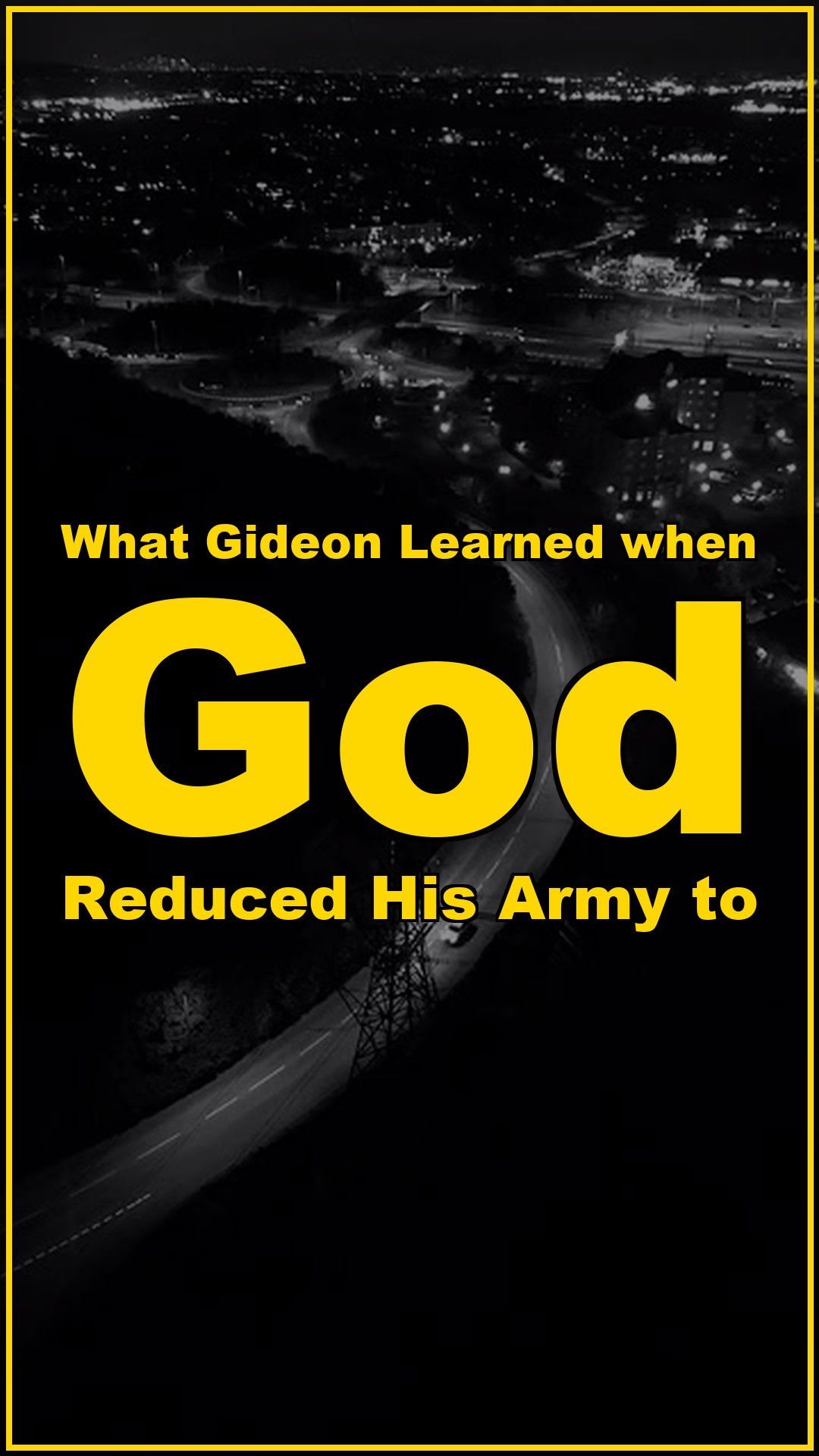 What Gideon Learned When God Reduced His Army to 300