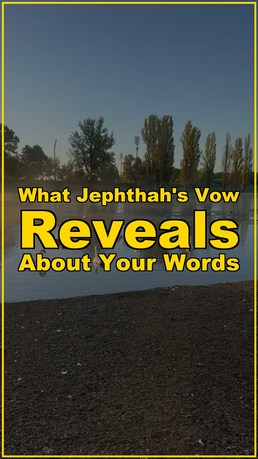 What Jephthahs Vow Reveals About Your Words