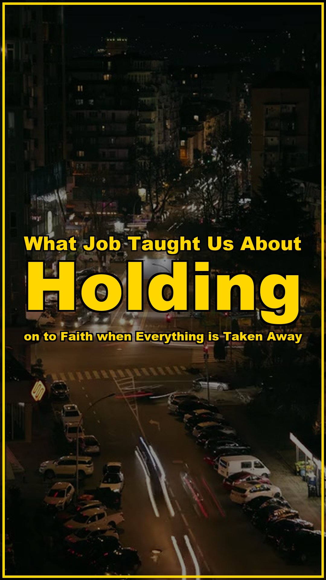 What Job taught us about holding on to faith when everything is taken away