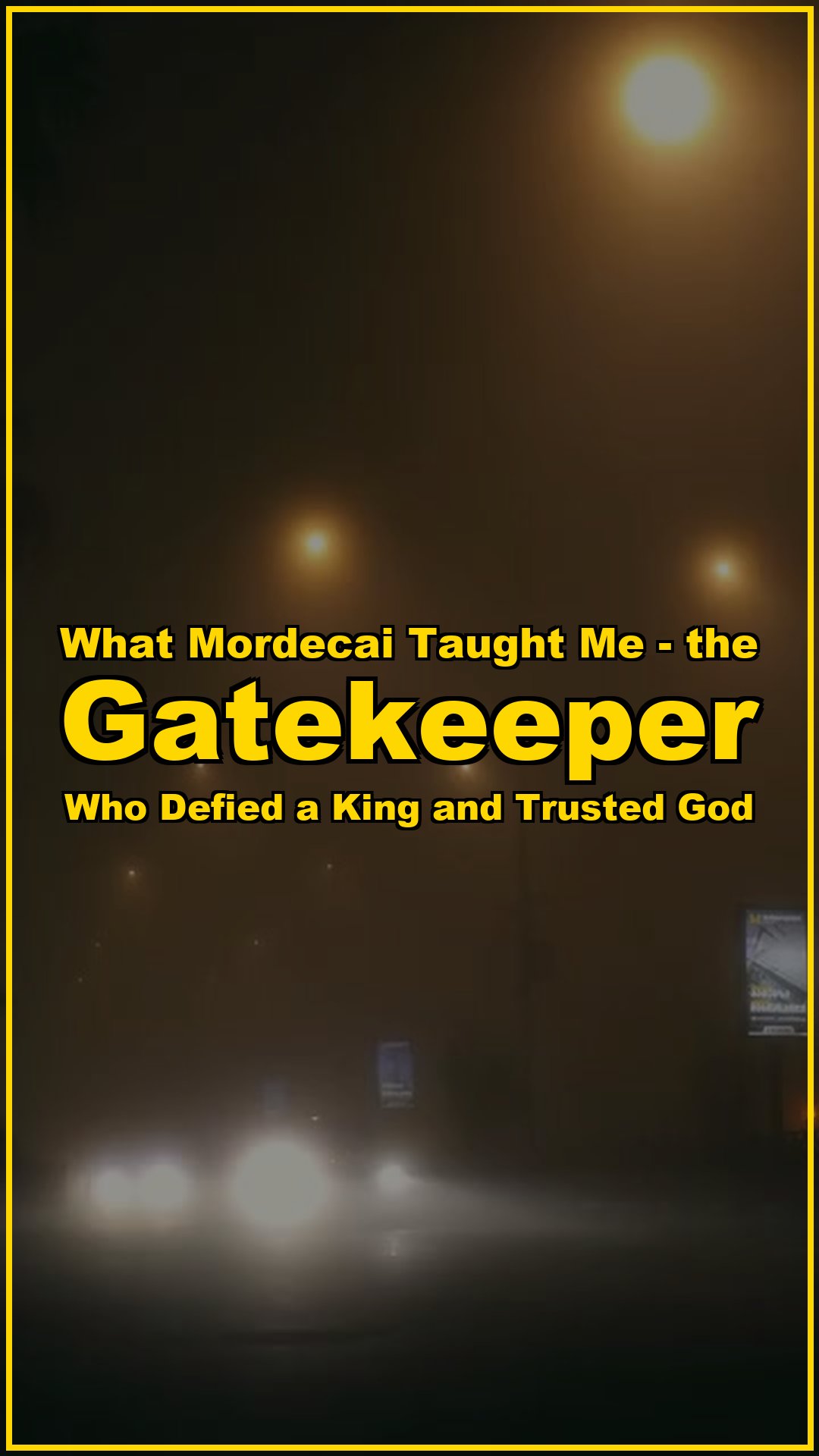 What Mordecai taught me The gatekeeper who defied a king and trusted God