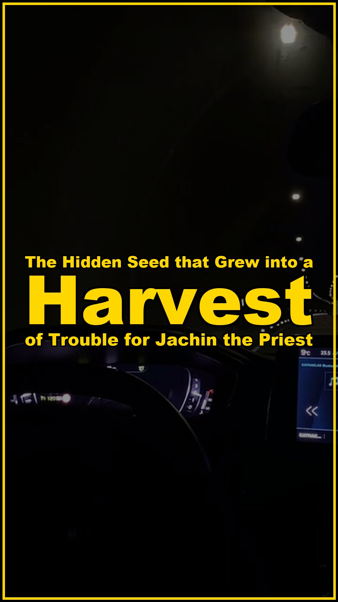 The Hidden Seed That Grew Into a Harvest of Trouble for Jachin the Priest