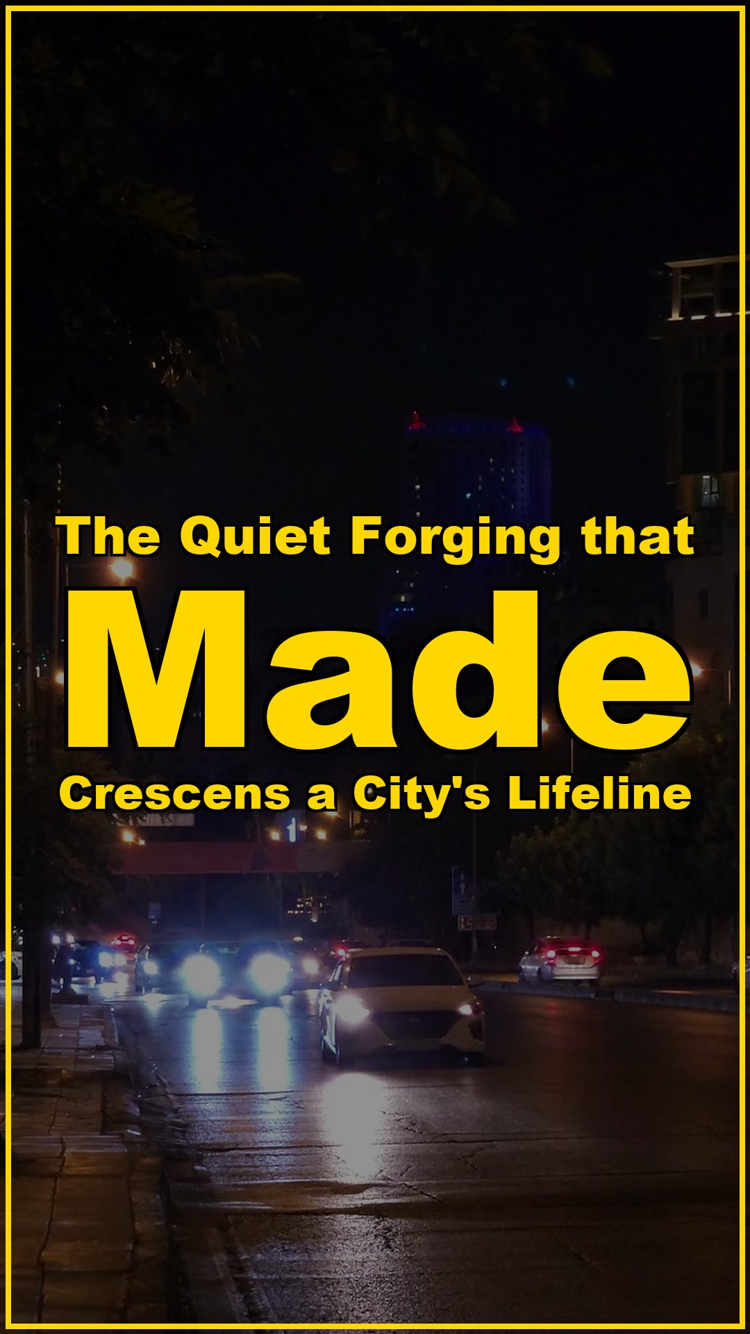 The Quiet Forging That Made Crescens a Citys Lifeline
