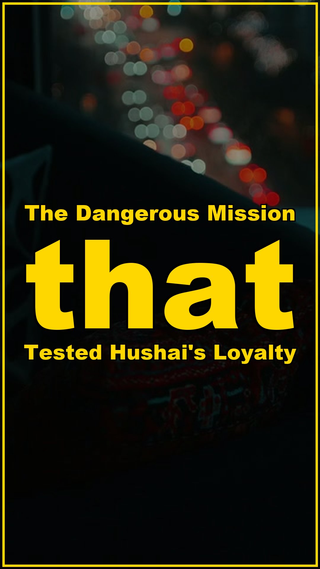 The dangerous mission that tested Hushais loyalty