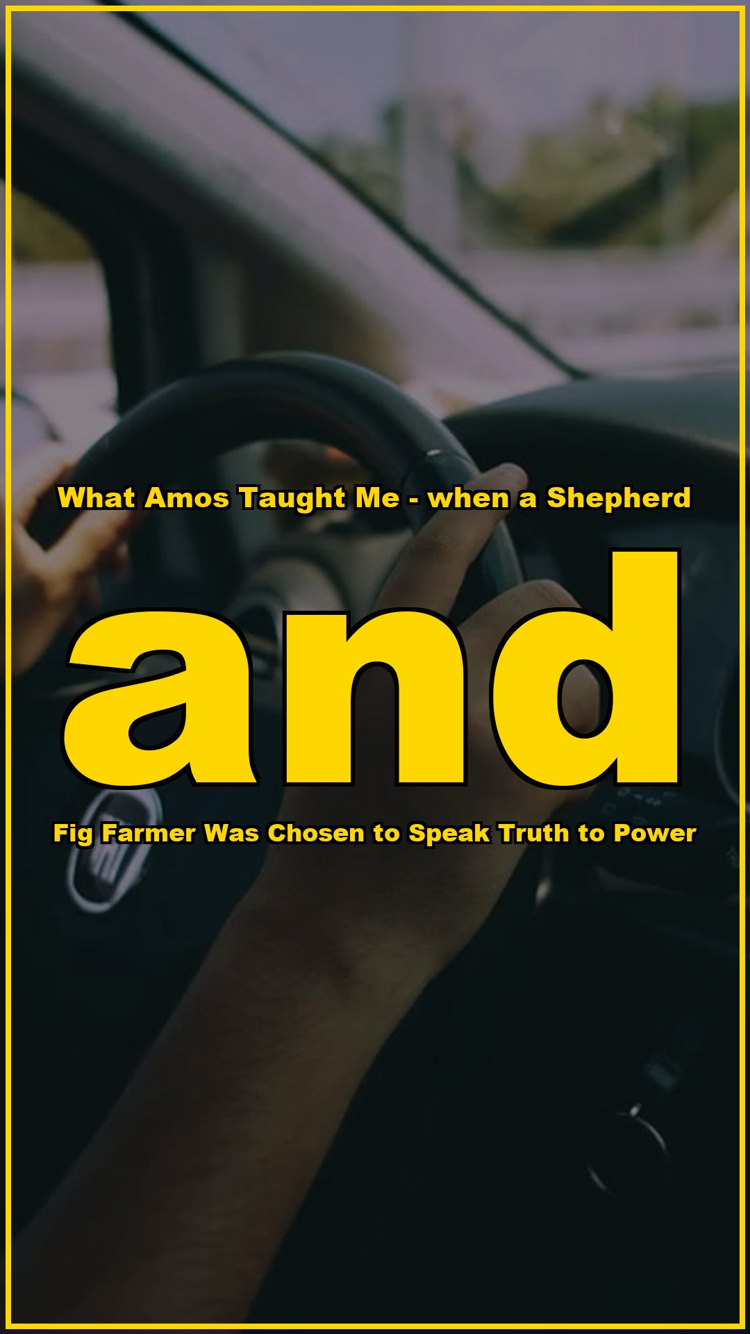 What Amos taught me When a shepherd and fig farmer was chosen to speak truth to