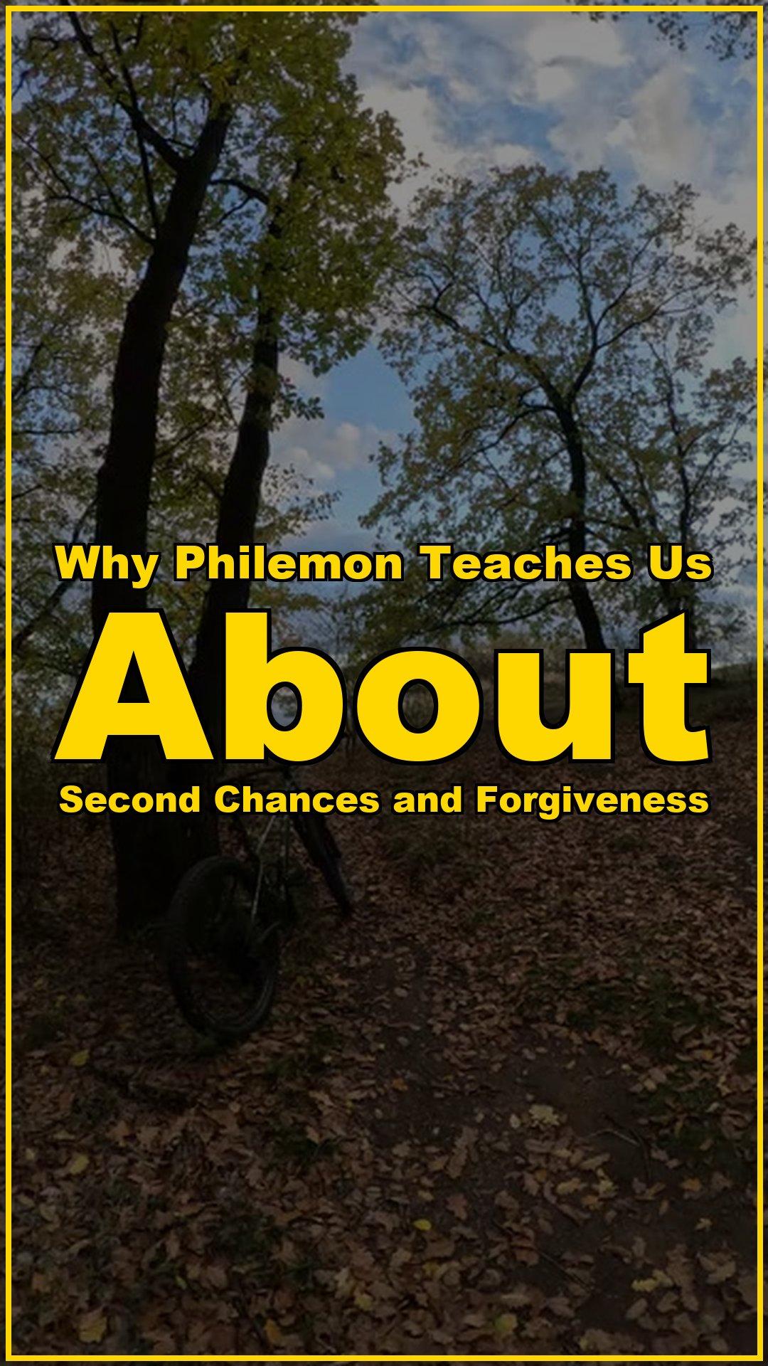 Why Philemon teaches us about second chances and forgiveness